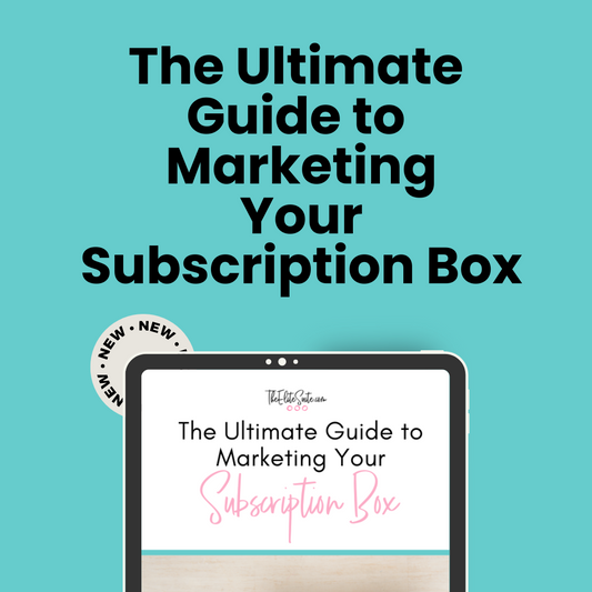 Ultimate Guide to Marketing Subscription Box