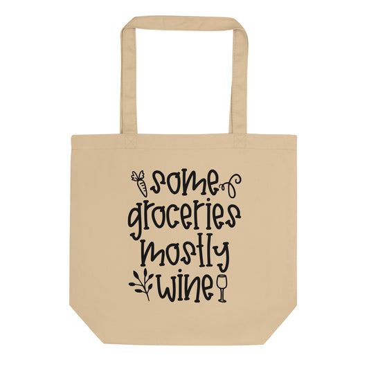 SOME GROCERIES, MOSTLY WINE - Eco Tote Bag