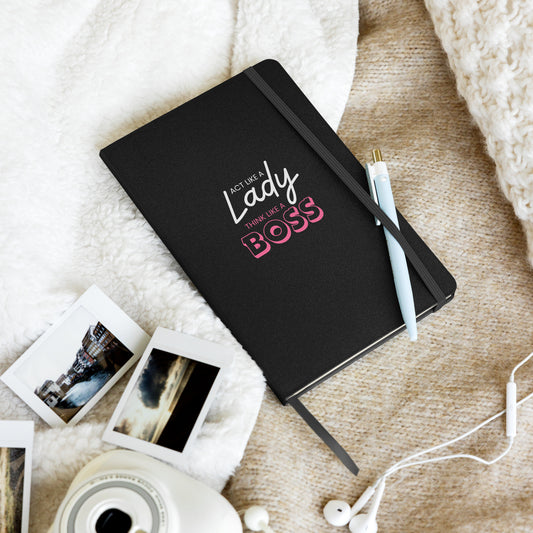 Act Like a Lady, Think Like A Boss Hardcover Notebook - Lined