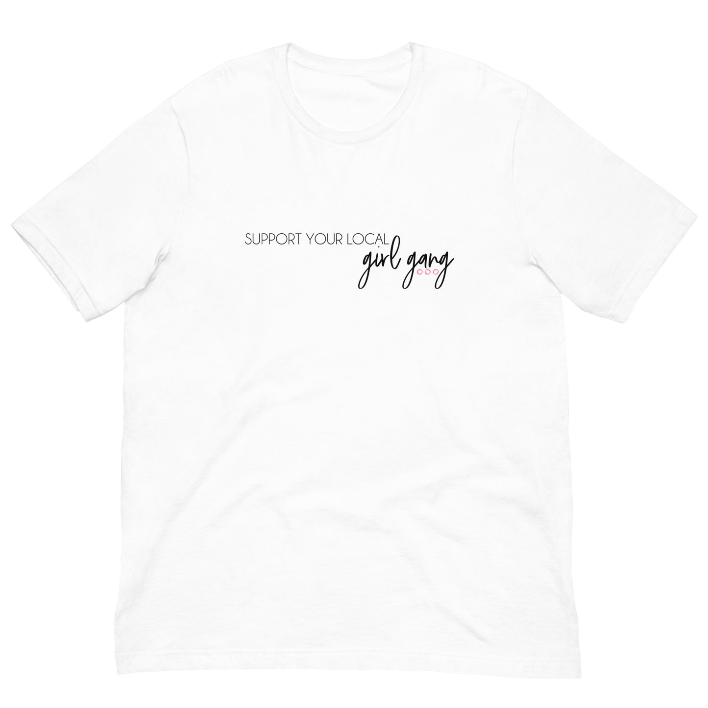 Support Your Local Girl Gang Cotton Tee